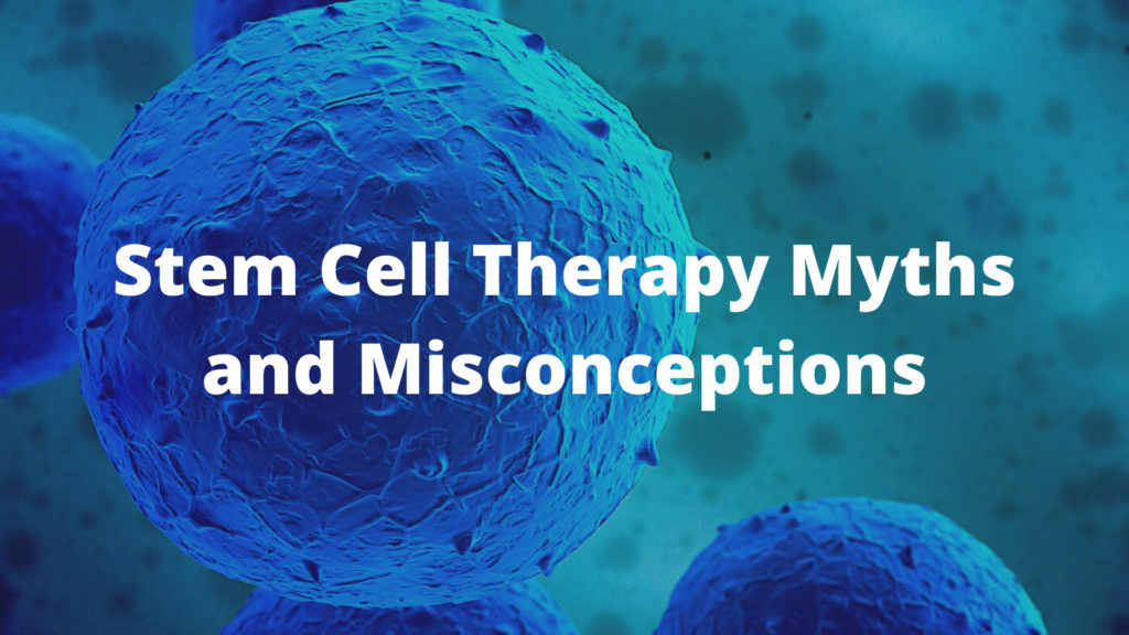 stem cell therapy myths and misconceptions